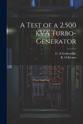 A Test of a 2,500 KVA Turbo-Generator