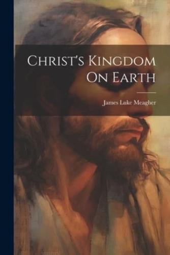 Christ's Kingdom On Earth