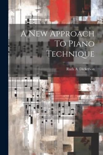A New Approach To Piano Technique