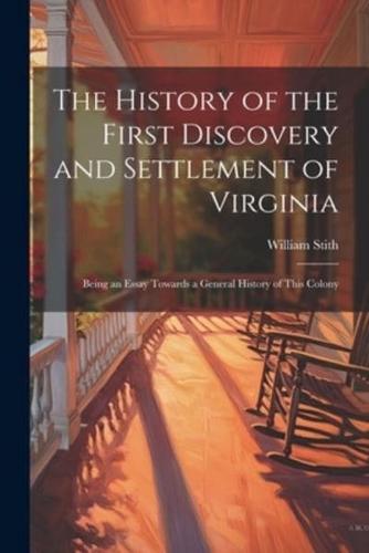 The History of the First Discovery and Settlement of Virginia