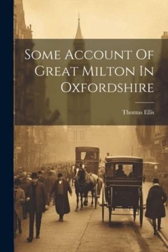 Some Account Of Great Milton In Oxfordshire