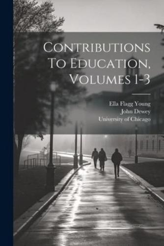 Contributions To Education, Volumes 1-3