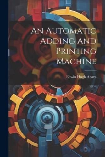 An Automatic Adding And Printing Machine