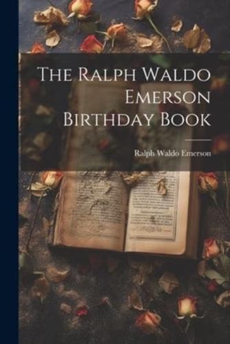 The Ralph Waldo Emerson Birthday Book