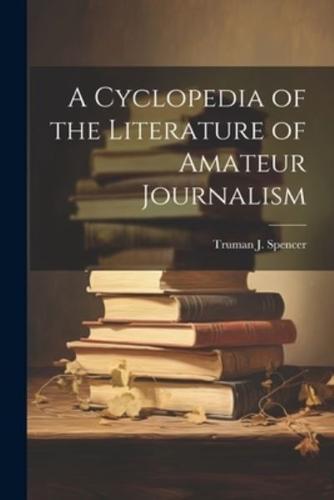 A Cyclopedia of the Literature of Amateur Journalism