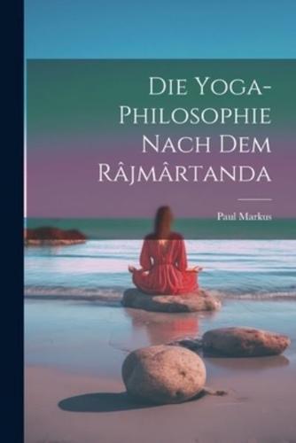 Die Yoga-Philosophie Nach Dem Râjmârtanda