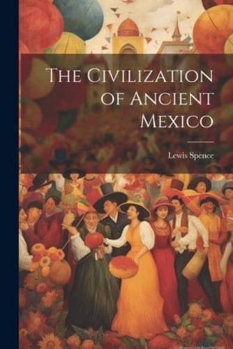 The Civilization of Ancient Mexico