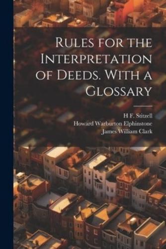 Rules for the Interpretation of Deeds. With a Glossary