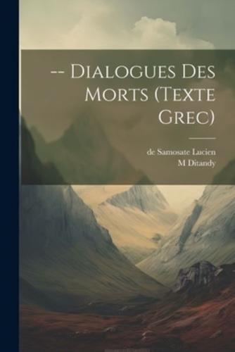 -- Dialogues Des Morts (Texte Grec)