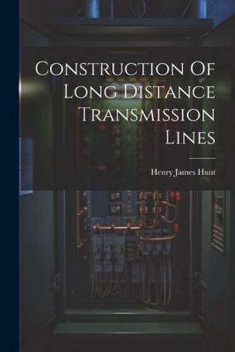 Construction Of Long Distance Transmission Lines