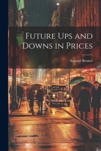 Future Ups and Downs in Prices