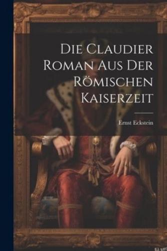 Die Claudier Roman Aus Der Römischen Kaiserzeit