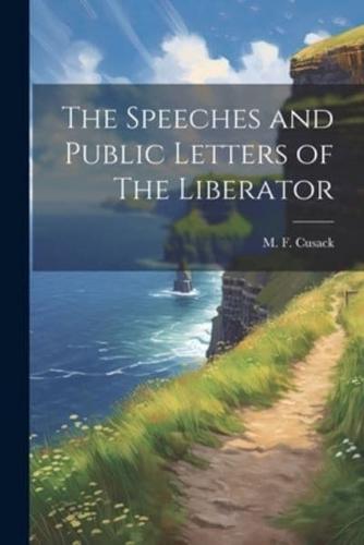 The Speeches and Public Letters of The Liberator