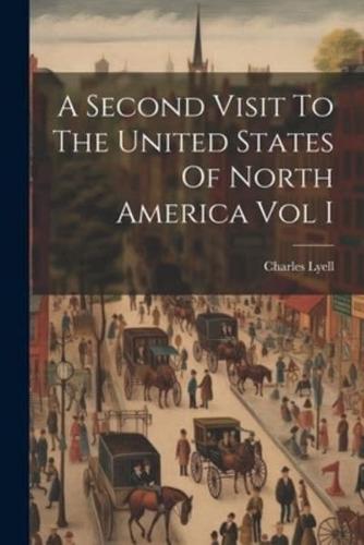 A Second Visit To The United States Of North America Vol I