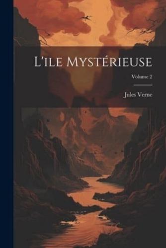 L'ile Mystérieuse; Volume 2