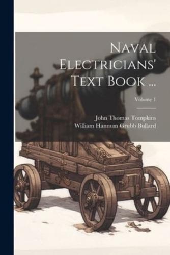 Naval Electricians' Text Book ...; Volume 1