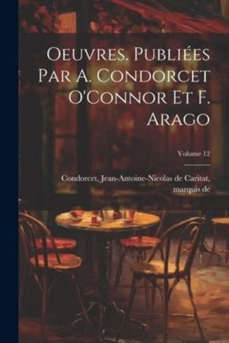 Oeuvres. Publiées Par A. Condorcet O'Connor Et F. Arago; Volume 12