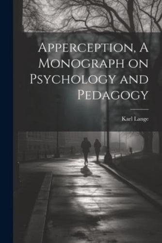 Apperception, A Monograph on Psychology and Pedagogy