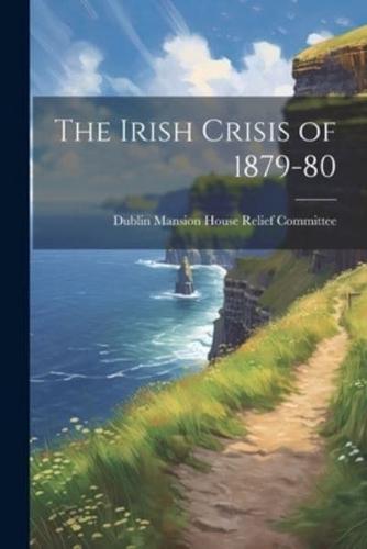 The Irish Crisis of 1879-80