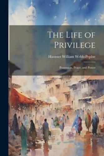 The Life of Privilege