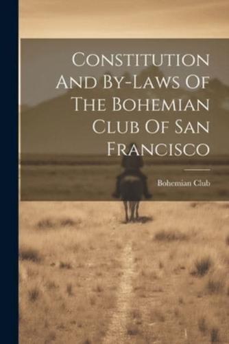 Constitution And By-Laws Of The Bohemian Club Of San Francisco