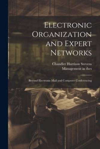 Electronic Organization and Expert Networks