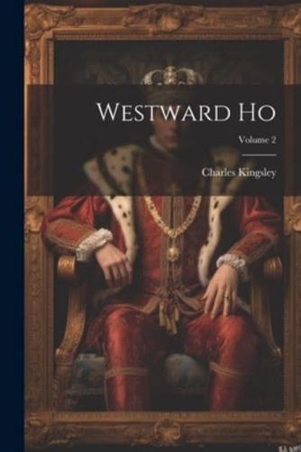 Westward Ho; Volume 2