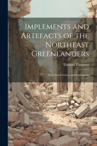 Implements and Artefacts of the Northeast Greenlanders; Finds From Graves and Settlements