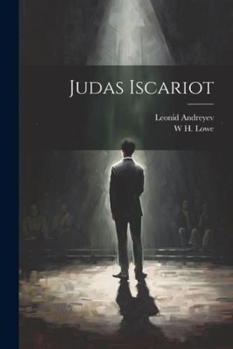 Judas Iscariot : Leonid Andreyev, : 9781021455802 : Blackwell's