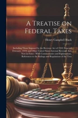 A Treatise on Federal Taxes