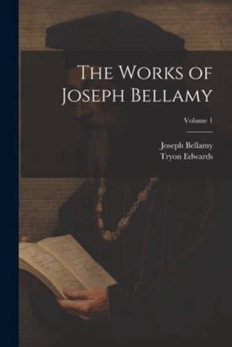 The Works of Joseph Bellamy; Volume 1