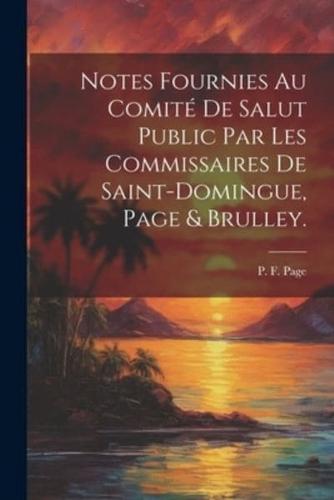 Notes Fournies Au Comité De Salut Public Par Les Commissaires De Saint-Domingue, Page & Brulley.