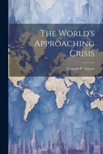 The World's Approaching Crisis