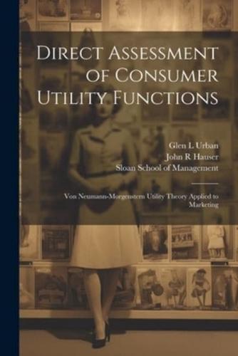 Direct Assessment of Consumer Utility Functions