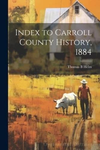 Index to Carroll County History, 1884