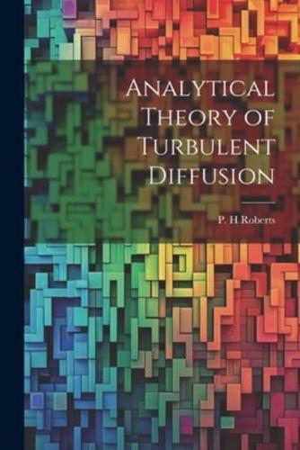 Analytical Theory of Turbulent Diffusion