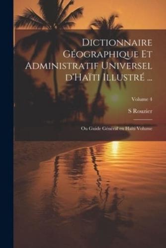 Dictionnaire Géographique Et Administratif Universel d'Haïti Illustré ...