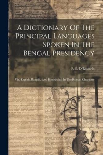 A Dictionary Of The Principal Languages Spoken In The Bengal Presidency