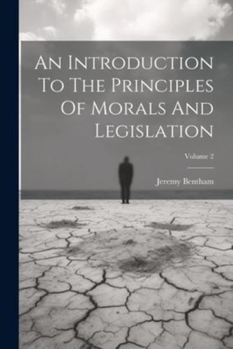 An Introduction To The Principles Of Morals And Legislation; Volume 2