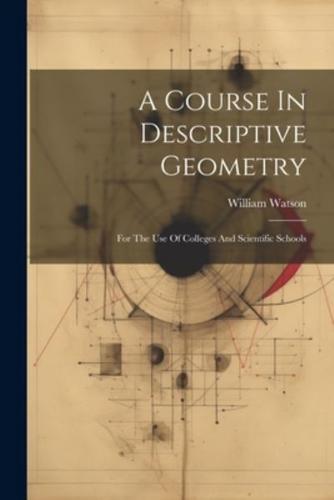 A Course In Descriptive Geometry