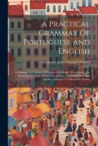 A Practical Grammar Of Portuguese And English