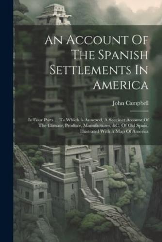 An Account Of The Spanish Settlements In America