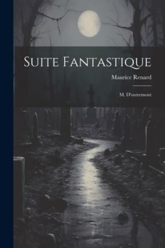 Suite Fantastique