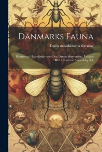 Danmarks Fauna; Illustrerede Haandbøger Over Den Danske Dyreverden.. Volume Bd.71 (Insekter, Almindelig Del)