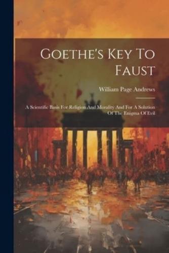 Goethe's Key To Faust