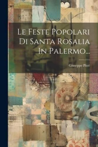 Le Feste Popolari Di Santa Rosalia In Palermo...