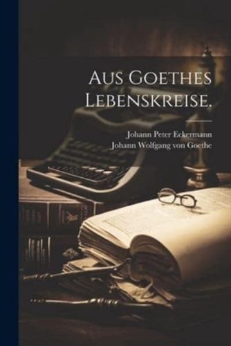 Aus Goethes Lebenskreise.