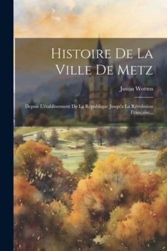 Histoire De La Ville De Metz