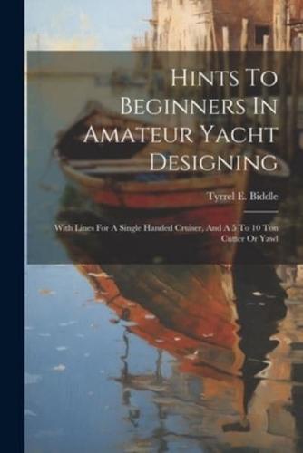 Hints To Beginners In Amateur Yacht Designing