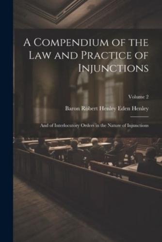 A Compendium of the Law and Practice of Injunctions
